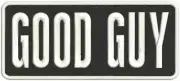 Good Guy embroidery patches 3x9 hook on back white letters and border