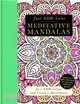 Meditative Mandalas ─ A Gorgeous Coloring Books With More Than 120 Pull-Out Illustrations to Complete