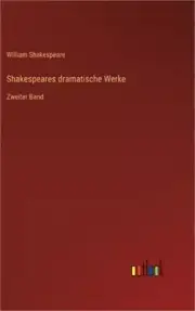 Shakespeares dramatische Werke: Zweiter Band (Hardback or Cased Book)