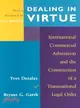 Dealing in Virtue—International Commercial Arbitration and the Construction of a Transnational Legal Order