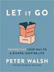 Let It Go: Downsizing Your Way to a Richer, Happier Life (Hardback or Cased Book