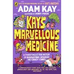 KAY'S MARVELLOUS MEDICINE: A GROSS AND GRUESOME HISTORY OF THE HUMAN BODY/ADAM KAY ESLITE誠品