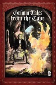 Grimm Tales from the Cave by Bunn, Cullen
