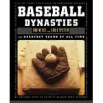 BASEBALL DYNASTIES: THE GREATEST TEAMS OF ALL TIME