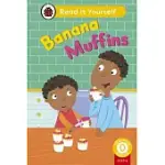 BANANA MUFFINS (PHONICS STEP 6): READ IT YOURSELF - LEVEL 0 BEGINNER READER