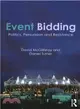 Event Bidding ─ Politics, Persuasion and Resistance