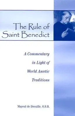 The Rule of St. Benedict: A Commentary in Light of World Ascetic Traditions