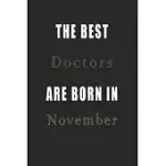 THE BEST DOCTORS ARE BORN IN NOVEMBER JOURNAL: LINED DOCTORS DIARY NOTEBOOK, JOURNAL OR PLANNER AND DOCTORS GIFT, THANK YOU GIFT FOR DOCTORS OR GIFT I