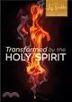 Transformed by the Holy Spirit