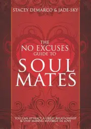 The No Excuses Guide to Soul Mates