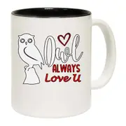 Owl Always Love You Valentines Mug Cup