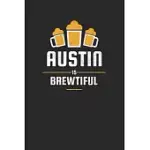 AUSTIN IS BREWTIFUL: CRAFT BEER LINIERT NOTEBOOK FOR A CRAFT BREWER AND BARLEY AND HOPS GOURMET - RECORD DETAILS ABOUT BREWING, TASTING, DR