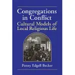 CONGREGATIONS IN CONFLICT: CULTURAL MODELS OF LOCAL RELIGIOUS LIFE