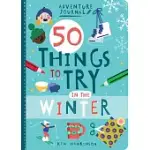 ADVENTURE JOURNAL: 50 THINGS TO TRY IN THE WINTER