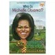 Who Is Michelle Obama? (首位非裔美國第一夫人-蜜雪兒·歐巴馬) 世界經典名人系列讀本