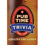 PUB TIME TRIVIA: QUIZZES AND GAMES