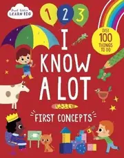 Start Little Learn Big First Concepts : I Know A Lot