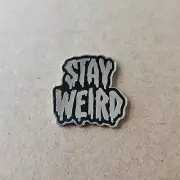 STAY WEIRD Enamel Pin - Weirdos - Unique
