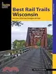 Falcon Guide Best Rail Trails Wisconsin ─ More Than 50 Rail Trails Throughout the State