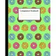 Composition Notebook: Cute Doughnut Donuts Colorful Green Pattern, 110 Pages 7.5