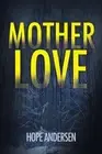 Hope Andersen MotherLove (Paperback) (US IMPORT)