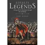 LOYALTY LEGENDS: LIVING A LIFE OF ABUNDANCE THROUGH THE ANOINTING!