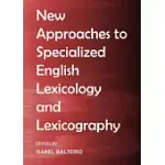 NEW APPROACHES TO SPECIALIZED ENGLISH LEXICOLOGY AND LEXICOGRAPHY