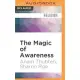 The Magic of Awareness