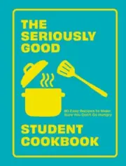 SERIOUSLY GOOD STUDENT COOKBOOK By Quadrille (Paperback / softback)