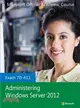 Administering Windows Server 2012 ─ Exam 70-411