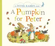 A Pumpkin for Peter: A Peter Rabbit Tale (Peter Rabbit) [Board book]