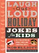 Laugh-out-Loud Holiday Jokes for Kids ─ 2-in-1 Collection of Spooky Jokes and Christmas Jokes