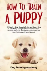 在飛比找博客來優惠-How to Train a Puppy: A Step-b