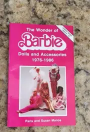 The Wonder of Barbie Dolls and Accessories 1976-1986 by Paris and Susan Manos