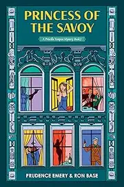 Princess of the Savoy: A Priscilla Tempest Mystery, Book 3 (Priscilla Tempest Mysteries)