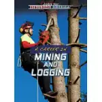 A CAREER IN MINING AND LOGGING