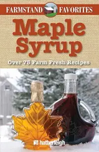 在飛比找博客來優惠-Maple Syrup: Over 75 Farm Fres