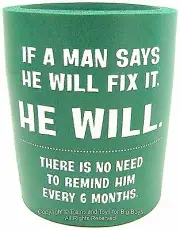 DRINK COOLER IF A MAN SAYS HE WILL Cool Foam Insulator Cold Beer Soft Drinks I