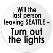 Last Person Leaving Seattle Turn Out Lights - 3 Pack Circle Stickers 3 Inch