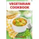 Vegetarian Cookbook: Incredibly Delicious Vegetarian Soup, Salad, Casserole, Slow Cooker and Skillet Recipes Inspired by The Mediterranean