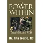 THE POWER WITHIN: A PSYCHIC HEALING PRIMER