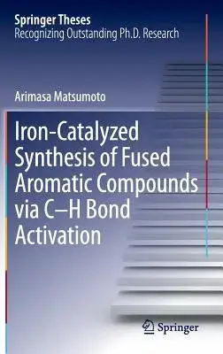 Iron-Catalyzed Synthesis of Fused Aromatic Compounds Via C-H Bond Activation