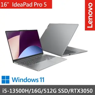 【Lenovo】16吋i5獨顯RTX筆電(IdeaPad Pro 5-83AQ001XTW/i5-13500H/16G/512G SSD/RTX3050-6G/W11/灰)