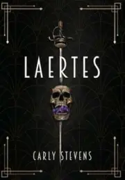 Laertes: A Hamlet Retelling by Carly Stevens: New
