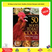 50 Ways to Eat Cock: Healthy Chicken Recipes with Balls! Paperback Book New Au