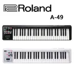 ★ROLAND★A-49 49鍵 MIDI KEYBOARD CONTROLLER主控鍵盤(黑/白兩色)