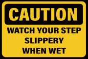 CAUTION WATCH YOUR STEP SLIPPERY WHEN WET SIGN - VARIOUS BOARD SIGNAGE OPTIONS