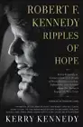 Robert F. Kennedy: Ripples of Hope: Kerry Kennedy in Conversation with Heads of