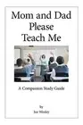 Mom and Dad Please Teach Me: A Companion Study Guide by Joe Wesley (English) Pap