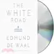 The White Road ─ Journey into an Obsession